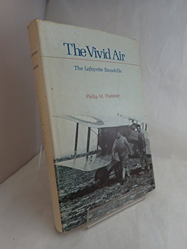 The Vivid Air: The Lafayette Escadrille