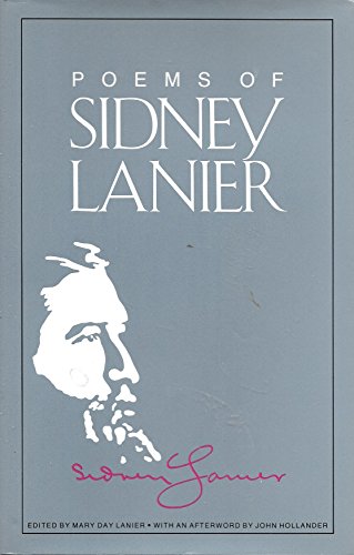 Poems of Sidney Lanier - Lanier, Sidney edited by Mary Day Lanier w/afterword by John Hollander