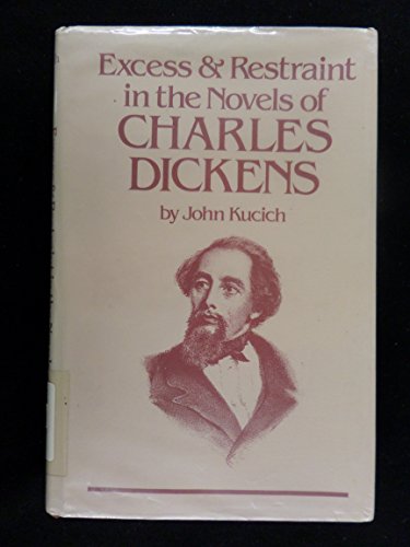 9780820305769: Excess and restraint in the novels of Charles Dickens