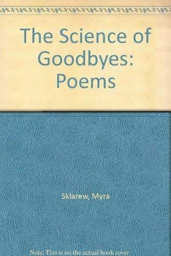Beispielbild fr The Science of Goodbyes zum Verkauf von Michael J. Toth, Bookseller, ABAA