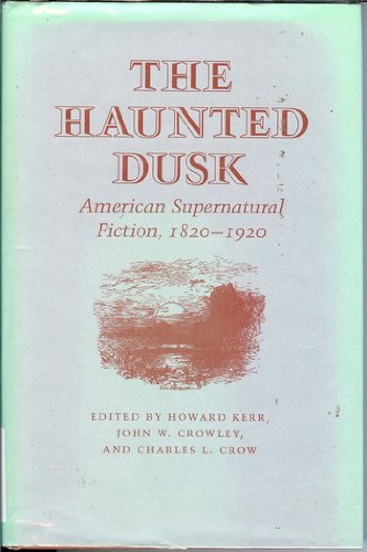 Stock image for Haunted Dusk: American Supernatural Fiction, 1820-1920 for sale by Book Booth