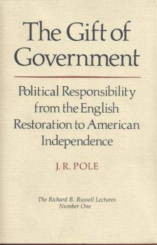 Imagen de archivo de The gift of government: Political responsibility from the English restoration to American independence (The Richard B. Russell lectures) a la venta por Nelson Freck