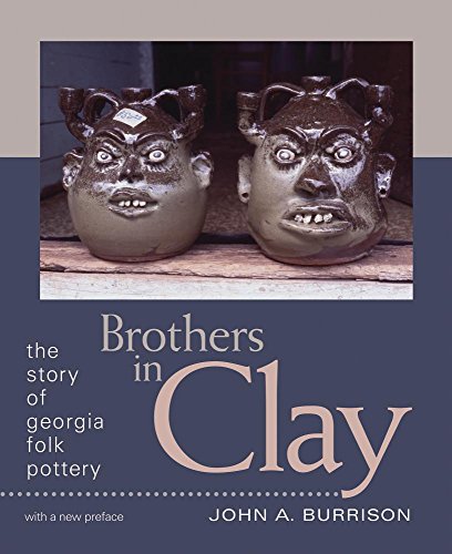 BROTHERS IN CLAY: THE STORY OF GEORGIA FOLK POTTERY.