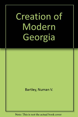 Stock image for The Creation of Modern Georgia for sale by Adkins Books