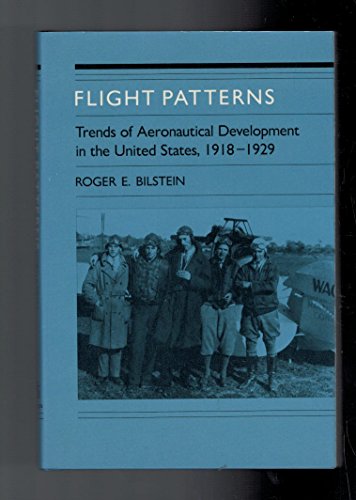Imagen de archivo de Flight Patterns : Trends of Aeronautical Development in the United States, 1918-1929 a la venta por Better World Books