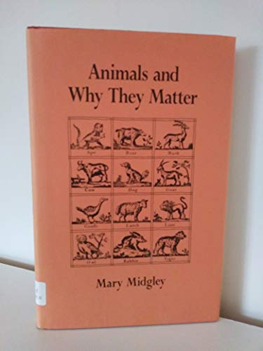 Beispielbild fr Animals and Why They Matter zum Verkauf von Better World Books