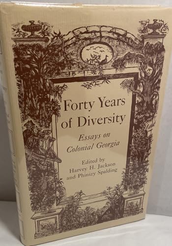 Stock image for Forty Years of Diversity: Essays on Colonial Georgia (Wormsloe Foundation Publication Ser.) for sale by books4u31