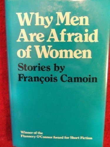 Stock image for Why Men Are Afraid of Women: Stories (Flannery O'Connor Award for Short Fiction Ser.) for sale by HPB-Red