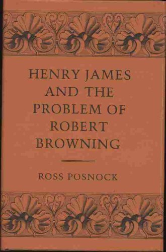 Beispielbild fr Henry James and the Problem of Robert Browning zum Verkauf von Better World Books