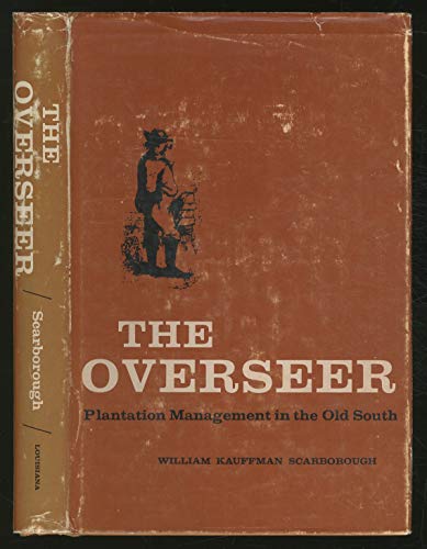 Beispielbild fr The Overseer Plantation Management In The Old South zum Verkauf von Willis Monie-Books, ABAA