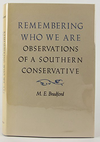 Remembering Who We Are: Observations of a Southern Conservative