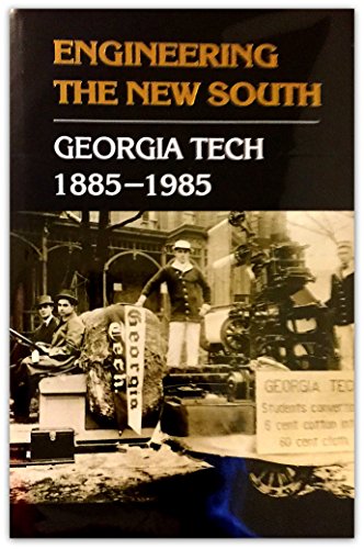 Imagen de archivo de Engineering the New South: Georgia Tech, 1885-1985 a la venta por ThriftBooks-Dallas