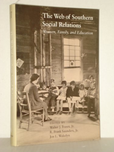 Beispielbild fr The Web of Southern Social Relations Women, Family, & Education zum Verkauf von Willis Monie-Books, ABAA