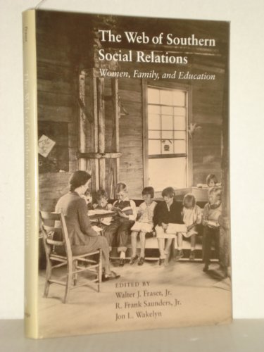 Imagen de archivo de The Web of Southern Social Relations Women, Family, & Education a la venta por Willis Monie-Books, ABAA