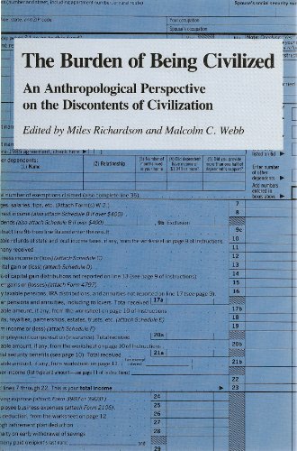 Stock image for The Burden of Being Civilized: An Anthropological Perspective on the Discontents of Civilization for sale by Book Dispensary