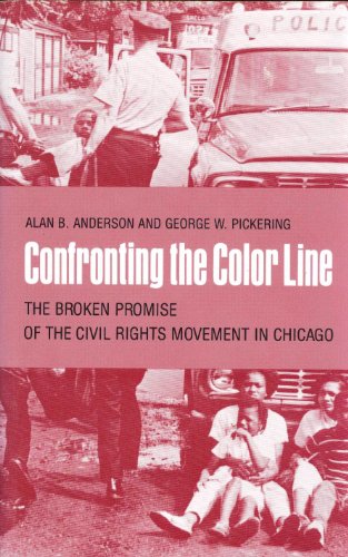 Imagen de archivo de Confronting the Color Line : The Broken Promise of the Civil Rights Movement in Chicago a la venta por Better World Books