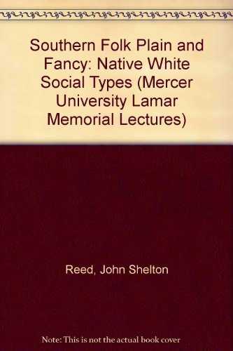 9780820308623: Southern Folk, Plain & Fancy: Native White Social Types (MERCER UNIVERSITY LAMAR MEMORIAL LECTURES)