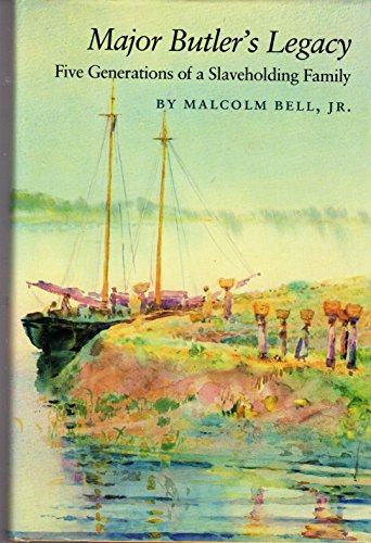 Imagen de archivo de Major Butler's Legacy Five Generations of a Slaveholding Family a la venta por Willis Monie-Books, ABAA