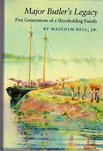 Stock image for Major Butler's Legacy: Five Generations of a Slaveholding Family for sale by Dorley House Books, Inc.