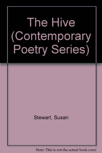 The Hive: Poems (Contemporary Poetry Series) (9780820309187) by Stewart, Susan