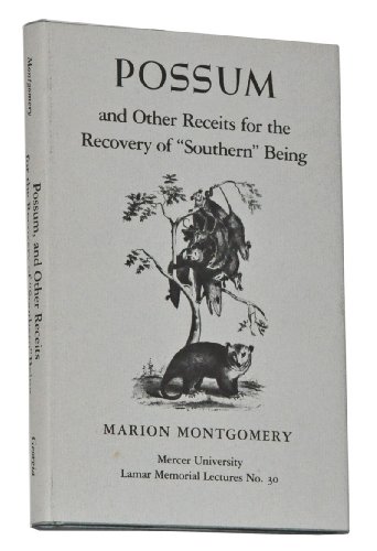 9780820309262: Possum, and Other Receipts for the Recovery of "Southern" Being (MERCER UNIVERSITY LAMAR MEMORIAL LECTURES)