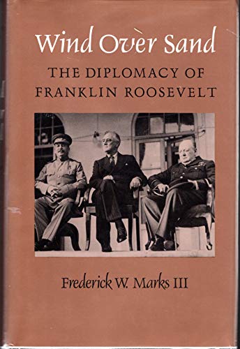 Stock image for Wind Over Sand: The Diplomacy of Franklin Roosevelt for sale by UHR Books