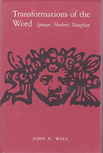 Transformations of the Word : Spenser, Herbert, Vaughan