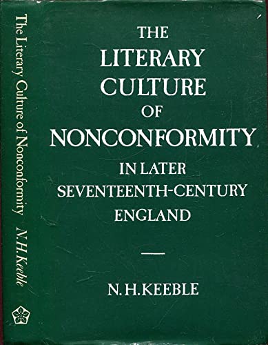 The Literary Culture of Nonconformity in Later Seventeenth-Century England