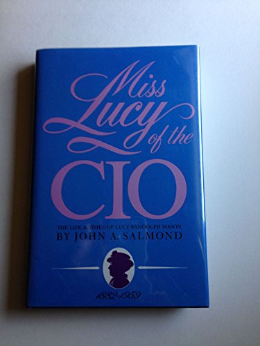 Imagen de archivo de "Miss Lucy of the CIO: The Life and Times of Lucy Randolph Mason, 1882 a la venta por Hawking Books