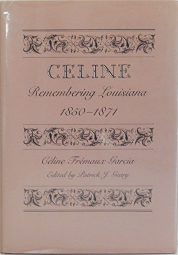 Imagen de archivo de Celine : Remembering Louisiana, 1850-1871 a la venta por Better World Books: West
