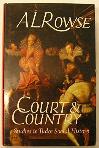 Court and Country: Studies in Tudor Social History