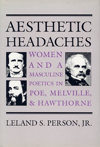 Imagen de archivo de Aesthetic Headaches: Women and Masculine Poetics in Poe, Melville, and Hawthorne a la venta por HPB-Ruby