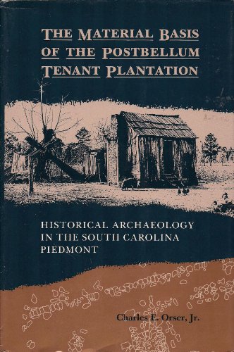Stock image for The Material Basis of the Postbellum Tenant Plantation: Historical Archaeology in the South Carolina Piedmont for sale by HPB-Red