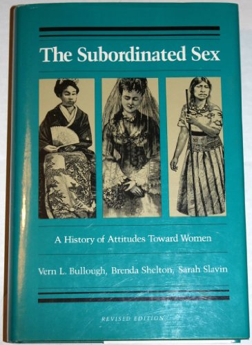 Stock image for The Subordinated Sex: A History of Attitudes Toward Women for sale by Lowry's Books