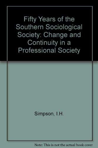 Stock image for Fifty Years of the Southern Sociological Society: Change and Continuity in a Professional Society for sale by Cameron Park Books