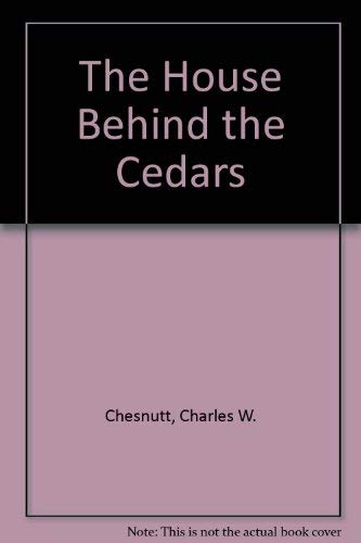 The House Behind the Cedars - Chesnutt. Charles W.