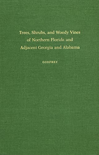 9780820310350: Trees, Shrubs, and Woody Vines of Northern Florida and Adjacent Georgia and Alabama