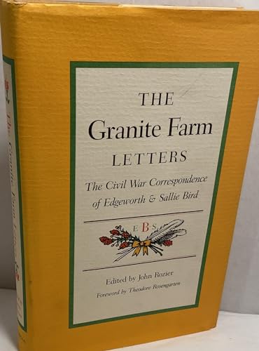 Beispielbild fr The Granite Farm Letters: The Civil War Correspondence of Edgeworth and Sallie Bird zum Verkauf von Books From California