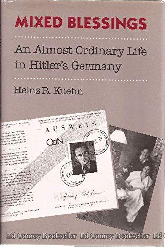 Mixed Blessings : An Almost Ordinary Life in Hitle's Germany