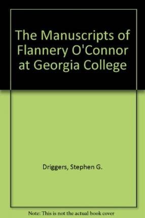 Imagen de archivo de The Manuscripts of Flannery O'Connor at Georgia College a la venta por Willis Monie-Books, ABAA