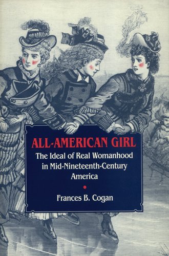 9780820310626: All-American Girl: The Ideal of Real Womenhood in Mid-Nineteenth Century America