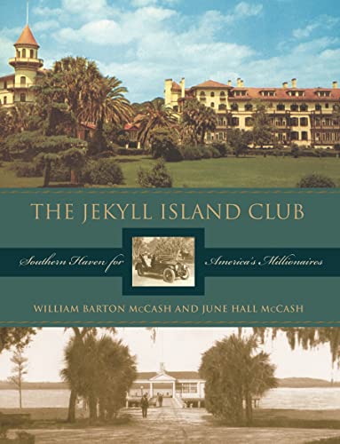 Beispielbild fr The Jekyll Island Club: Southern Haven for America's Millionaires zum Verkauf von Wonder Book