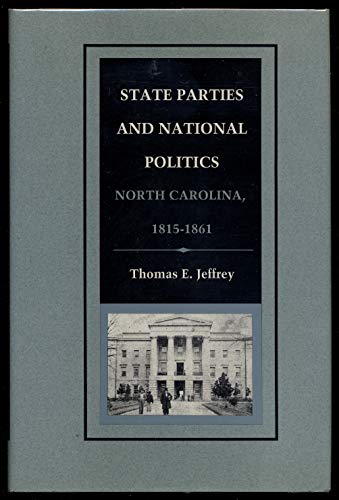 Beispielbild fr State Parties and National Politics: North Carolina, 1815-1861 zum Verkauf von Books From California