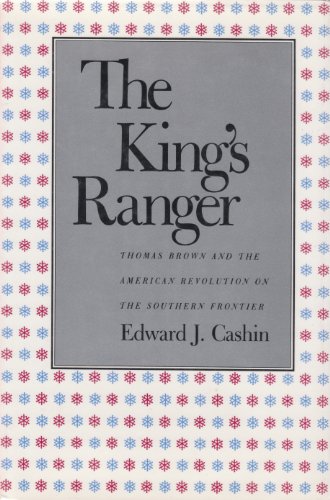 Stock image for The King's Ranger: Thomas Brown and the American Revolution On the Southern Frontier for sale by Great Matter Books