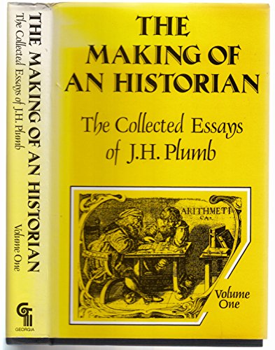 Beispielbild fr The Making of an Historian : The Collected Essays of J. H. Plumb, Vol. 1 zum Verkauf von Better World Books