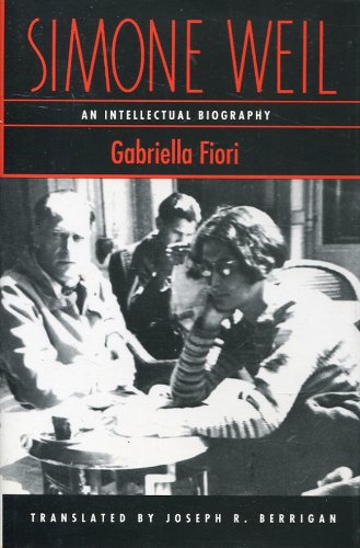 Simone Weil, an Intellectual Biography