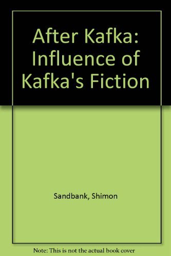 Beispielbild fr After Kafka: Influence of Kafka's Fiction zum Verkauf von Books & Salvage