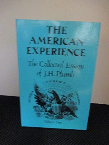 Beispielbild fr The American Experience : The Collected Essays of J. H. Plumb, Vol. 2 zum Verkauf von Better World Books
