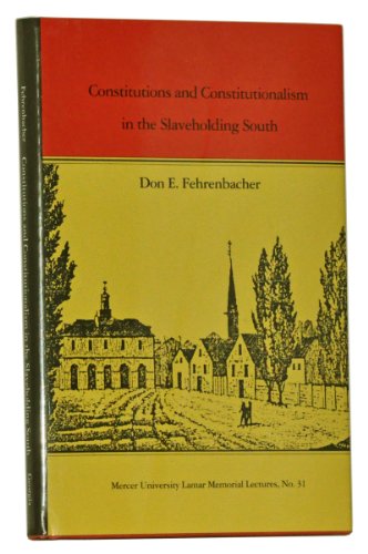 Stock image for Constitutions and Constitutionalism in the Slaveholding South for sale by Sessions Book Sales