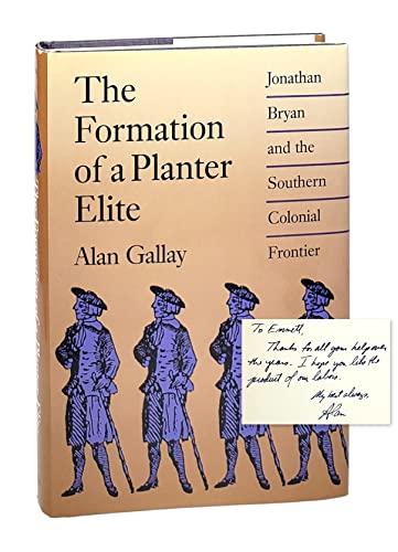 Beispielbild fr The Formation of a Planter Elite: Jonathan Bryan and the Southern Colonial Frontier zum Verkauf von Friends of  Pima County Public Library